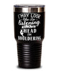 Funny Bouldering Tumbler I May Look Like I'm Listening But In My Head I'm Bouldering 30oz Stainless Steel Black