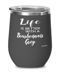 Funny Bourbonnais Grey Rabbit Wine Glass Life Is Better With A Bourbonnais Grey 12oz Stainless Steel Black