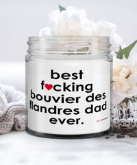 Funny Bouvier Des Flandres Dog Candle B3st F-cking Bouvier Des Flandres Dad Ever 9oz Vanilla Scented Candles Soy Wax
