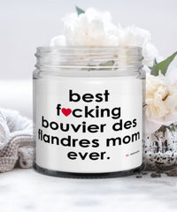 Funny Bouvier Des Flandres Dog Candle B3st F-cking Bouvier Des Flandres Mom Ever 9oz Vanilla Scented Candles Soy Wax