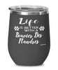 Funny Bouvier Des Flandres Dog Wine Glass Life Is Better With A Bouvier Des Flandres 12oz Stainless Steel
