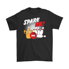 Funny Bowling Bowler Tee  Spare Me Gildan Mens T-Shirt
