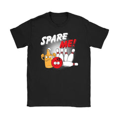 Funny Bowling Bowler Tee  Spare Me Gildan Womens T-Shirt