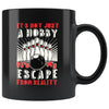 Funny Bowling Mug Not Just A Hobby Its My Escape 11oz Black Coffee Mugs