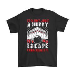 Funny Bowling Shirt Its Not Just Hobby Its My Escape Gildan Mens T-Shirt