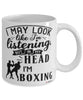 Funny Boxer Mug I May Look Like I'm Listening But In My Head I'm Boxing Coffee Cup White