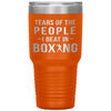 Funny Boxing Tumbler Tears of The People I beat In Boxing Laser Etched 30oz Stainless Steel Tumbler