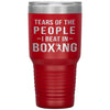 Funny Boxing Tumbler Tears of The People I beat In Boxing Laser Etched 30oz Stainless Steel Tumbler