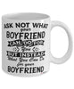 Funny Boyfriend Mug Ask Not What Your Boyfriend Can Do For You Coffee Cup 11oz 15oz White