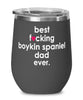 Funny Boykin Spaniel Dog Wine Glass B3st F-cking Boykin Spaniel Dad Ever 12oz Stainless Steel Black