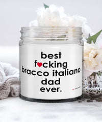 Funny Bracco Italiano Dog Candle B3st F-cking Bracco Italiano Dad Ever 9oz Vanilla Scented Candles Soy Wax