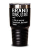 Funny Brand Consultant Tumbler Like A Normal Consultant But Much Cooler 30oz Stainless Steel Black