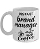 Funny Brand Manager Mug Instant Brand Manager Just Add Coffee Cup White