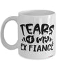 Funny Breakup Mug Tears Of My Ex Fiance Coffee Cup White