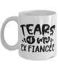 Funny Breakup Mug Tears Of My Ex Fiancee Coffee Cup White