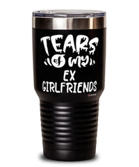 Funny Breakup Tumbler For Her Tears Of My Ex Girlfriends 30oz Stainless Steel Black