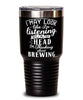 Funny Brewer Tumbler I May Look Like I'm Listening But In My Head I'm Thinking About Brewing 30oz Stainless Steel Black