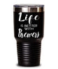 Funny Brewer Tumbler Life Is Better With Brewers 30oz Stainless Steel Black