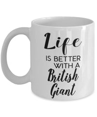 Funny British Giant Rabbit Mug Life Is Better With A British Giant Coffee Cup 11oz 15oz White