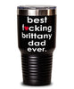Funny Brittany Dog Tumbler B3st F-cking Brittany Dad Ever 30oz Stainless Steel