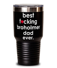 Funny Broholmer Dog Tumbler B3st F-cking Broholmer Dad Ever 30oz Stainless Steel