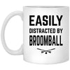 Funny Broomball Mug Gift Easily Distracted By Broomball Coffee Cup 11oz White XP8434