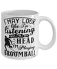 Funny Broomball Mug I May Look Like I'm Listening But In My Head I'm Playing Broomball Coffee Cup White