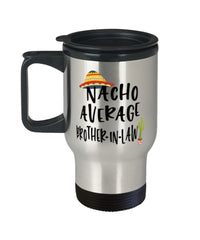 Funny Brother-in-law Travel Mug Nacho Average Brother-in-law Travel Mug 14oz Stainless Steel