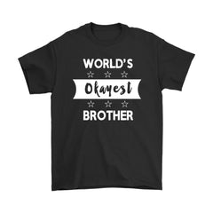 Funny Brother Shirt World's Okayest Brother Gildan Mens T-Shirt