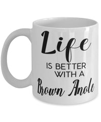 Funny Brown Anole Lizard Mug Life Is Better With A Brown Anole Coffee Cup 11oz 15oz White