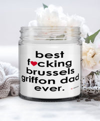 Funny Brussels Griffon Dog Candle B3st F-cking Brussels Griffon Dad Ever 9oz Vanilla Scented Candles Soy Wax