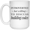 Funny Building Inspector Mug Gift Introverted But Willing To Discuss Building Codes Coffee Cup 15oz White 21504
