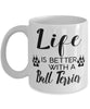 Funny Bull Terrier Dog Mug Life Is Better With A Bull Terrier Coffee Cup 11oz 15oz White