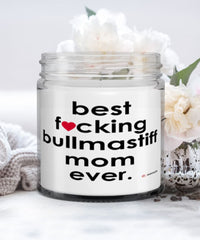 Funny Bullmastiff Dog Candle B3st F-cking Bullmastiff Mom Ever 9oz Vanilla Scented Candles Soy Wax