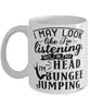 Funny Bungee Jumping Mug I May Look Like I'm Listening But In My Head I'm Bungee Jumping Coffee Cup White