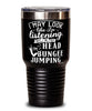 Funny Bungee Jumping Tumbler I May Look Like I'm Listening But In My Head I'm Bungee Jumping 30oz Stainless Steel Black