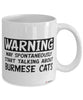 Funny Burmese Cat Mug Warning May Spontaneously Start Talking About Burmese Cats Coffee Cup White