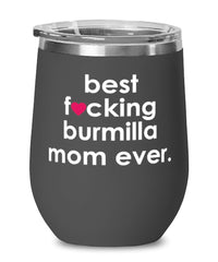 Funny Burmilla Cat Wine Glass B3st F-cking Burmilla Mom Ever 12oz Stainless Steel Black