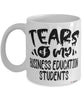 Funny Business Education Professor Teacher Mug Tears Of My Business Education Students Coffee Cup White