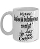 Funny Business Intelligence Analyst Mug Instant Business Intelligence Analyst Just Add Coffee Cup White