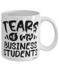 Funny Business Professor Teacher Mug Tears Of My Business Students Coffee Cup White