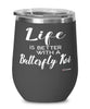 Funny Butterfly Koi Fish Wine Glass Life Is Better With A Butterfly Koi 12oz Stainless Steel Black