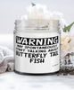 Funny Butterfly Tail Candle Warning May Spontaneously Start Talking About Butterfly Tail Fish 9oz Vanilla Scented Candles Soy Wax