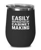 Funny Cabinet Maker Wine Tumbler Easily Distracted By Cabinet Making Stemless Wine Glass 12oz Stainless Steel