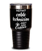 Funny Cable Technician Tumbler Instant Cable Technician Just Add Coffee 30oz Stainless Steel Black
