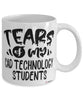 Funny CAD Technology Professor Teacher Mug Tears Of My CAD Technology Students Coffee Cup White
