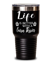 Funny Cairn Terrier Dog Tumbler Life Is Better With A Cairn Terrier 30oz Stainless Steel Black