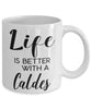 Funny Caldes Rabbit Mug Life Is Better With A Caldes Coffee Cup 11oz 15oz White
