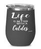 Funny Caldes Rabbit Wine Glass Life Is Better With A Caldes 12oz Stainless Steel Black