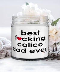 Funny Calico Cat Candle B3st F-cking Calico Dad Ever 9oz Vanilla Scented Candles Soy Wax